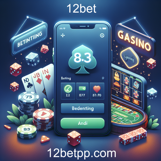 Apostas Mobile: A Nova Fronteira do Jogo Online com a 12bet